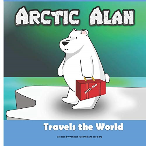 Arctic Alan: Travels the World (Arctic Alan)