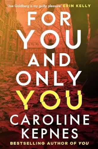 For You And Only You: The addictive new thriller in the YOU series, now a hit Netflix show