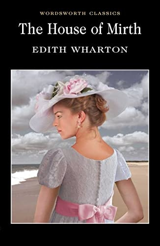 The House of Mirth (Wordsworth Classics)