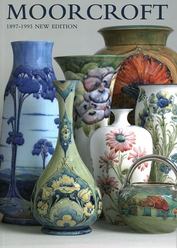 MOORCROFT: A GUIDE TO MOORCROFT POTTERY 1897-1993