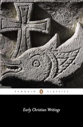 Early Christian Writings: The Apostolic Fathers (Classics)