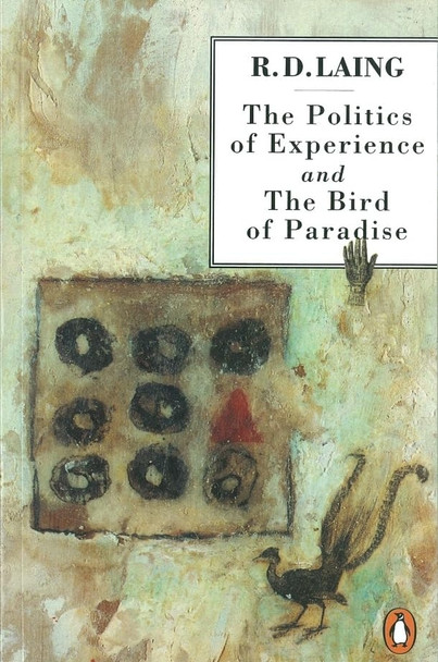 The Politics of Experience and the Bird of Paradise: AND the Bird of Paradise