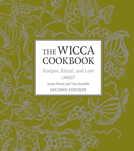 The Wicca Cookbook, Second Edition: Recipes, Ritual, and Lore