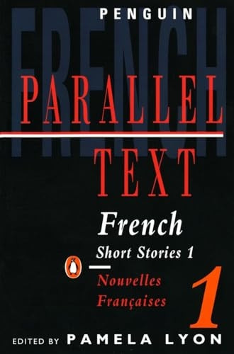 French Short Stories: Nouvelles Francaises: Volume 1 (Penguin Parallel Text Series): 1