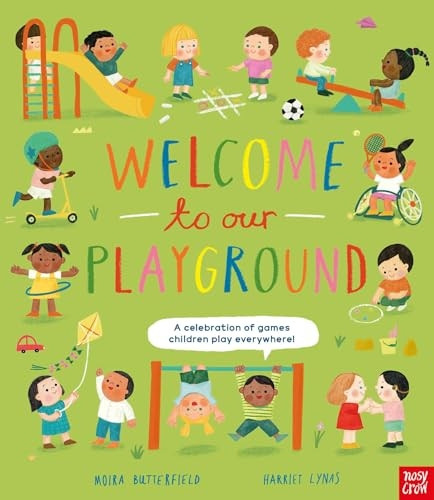 Welcome to Our Playground: A celebration of games children play everywhere (Welcome to Our...)