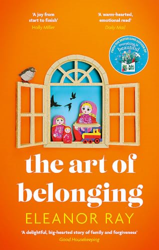 The Art of Belonging: The  heartwarming new novel from  the author of EVERYTHING  IS BEAUTIFUL