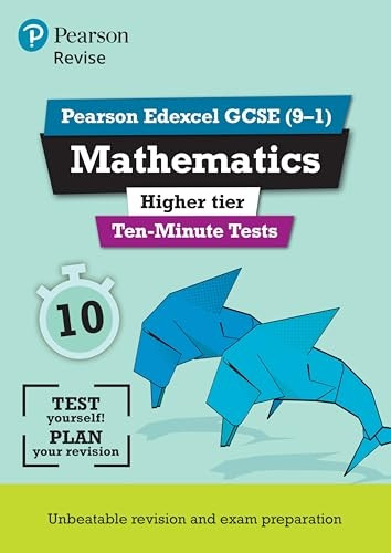 Revise Edexcel GCSE Maths Ten-Minute Tests Higher Tier (REVISE Edexcel GCSE Maths 2015)