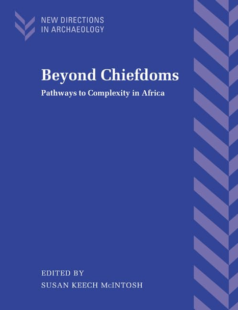 Beyond Chiefdoms: Pathways to Complexity in Africa