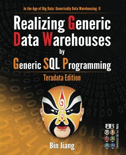 Realizing Generic Data Warehouses by Generic SQL Programming: Teradata Edition