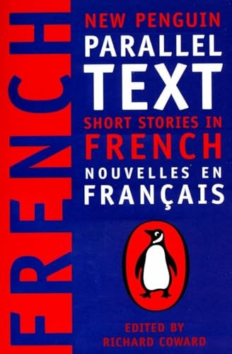 French short stories: Nouvelles Francaises (New Penguin Parallel Text Series): Short Stories in French