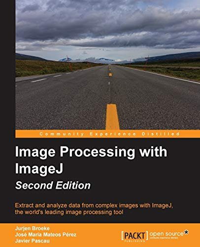 Image Processing with  - Imagej  -  Second Edition
