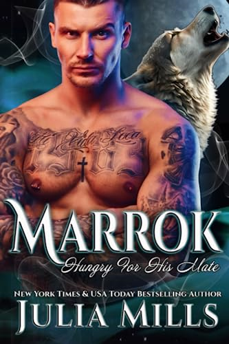 Marrok: A Wolf's Hunger Alpha Shifter Romance
