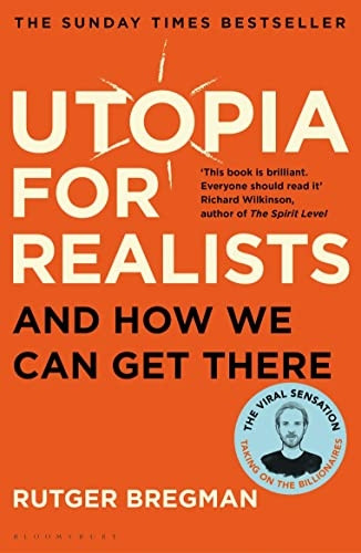 Utopia for Realists: And HowWe Can Get There