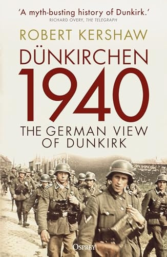 DÃ¼nkirchen 1940: The German View of Dunkirk