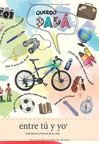 Querido papà : cuéntame la historia de tu vida