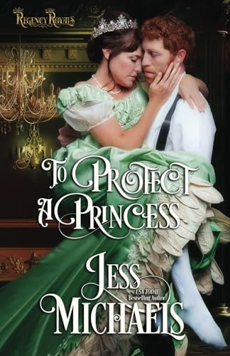 To Protect a Princess (Regency Royals)