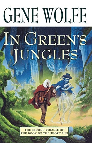 In Green's Jungles (Book of the Short Sun)