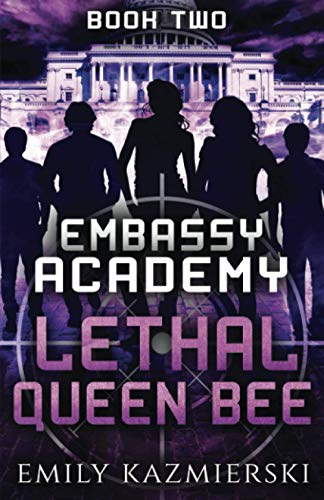 Embassy Academy: Lethal Queen Bee (Embassy Academy)
