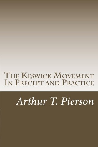 The Keswick Movement in Precept and Practice