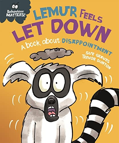 Behaviour Matters: Lemur Feels Let Down - A book about disappointment (Behaviour Matters)