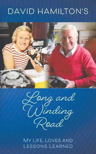 David Hamilton's Long and Winding Road: My Life, Loves and Lessons Learned
