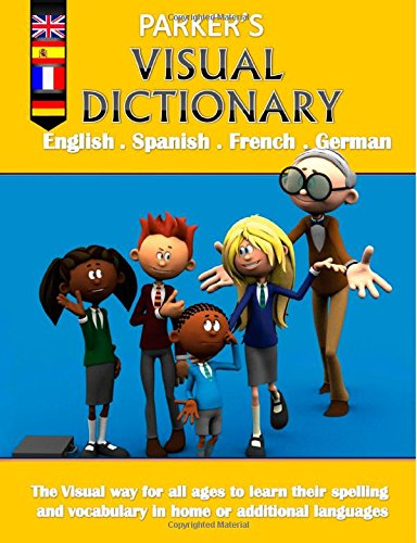 Parker's Visual Dictionary: Multi-Language Visual Dictionary(english, Spanish, French and German)