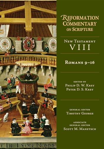 Romans 9-16 (Reformation Commentary on Scripture)