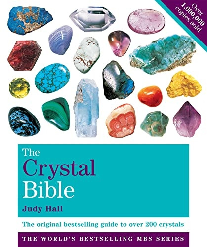 The Crystal Bible: v. 1: The Definitive Guide to Over 200 Crystals (Godsfield Bible)