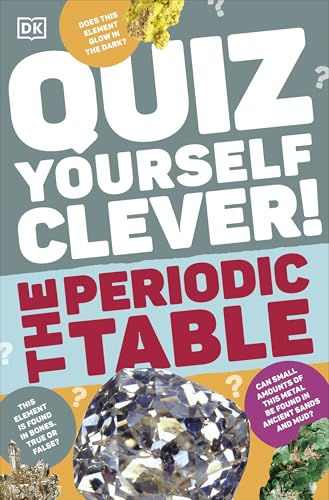 Quiz Yourself Clever! The  Periodic Table (DK Quiz  Yourself Clever)