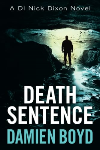 Death Sentence (The DI Nick Dixon Crime Series)