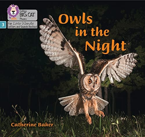 Big Cat Phonics for Little Wandle Letters and Sounds Revised - Owls in the Night: Phase 3 (Big Cat Phonics for Little Wandle Letters and Sounds Revised)