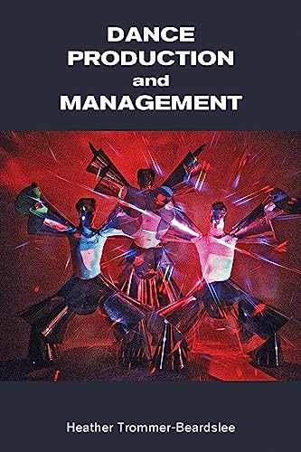 Dance Production and Management (Dance Horizons Book)