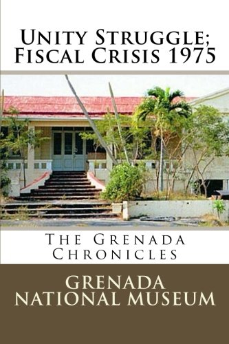 Unity Struggle; Fiscal Crisis 1975: The Grenada Chronicles