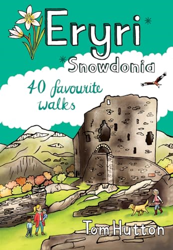 Eryri/Snowdonia: 40  Favourite Walks