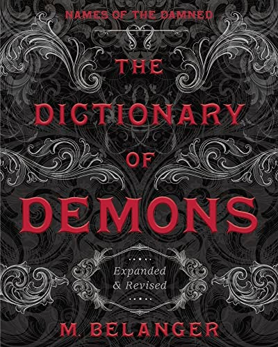 The Dictionary of Demons: Expanded and Revised: Names of the Damned