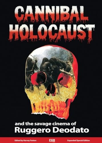 Cannibal Holocaust And The Savage Cinema Of Ruggero Deodato