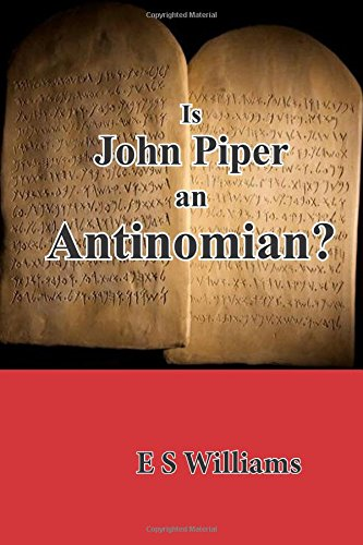 Is John Piper an Antinomian?