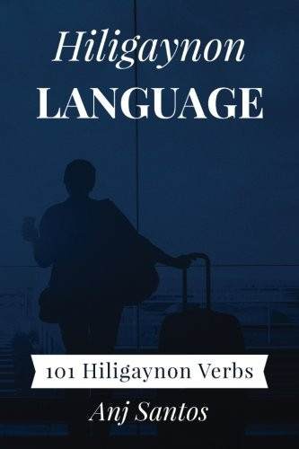 Hiligaynon Language: 101 Hiligaynon Verbs