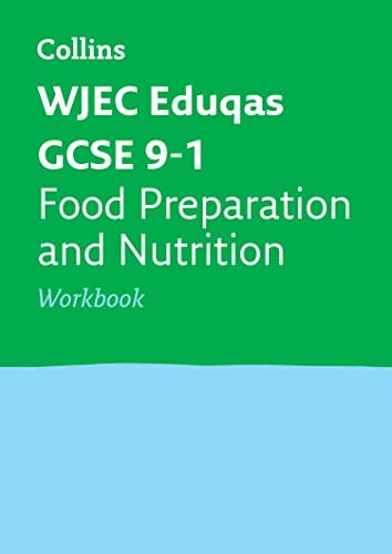 WJEC Eduqas GCSE 9-1 Food Preparation and Nutrition Workbook (Collins GCSE 9-1 Revision) (Collins GCSE 9-1 Revision)