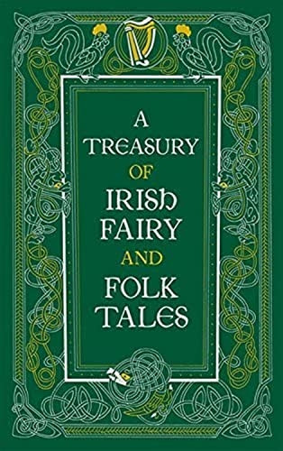 A Treasury of Irish Fairy and Folk Tales (Barnes & Noble Leatherbound Classic Collection)