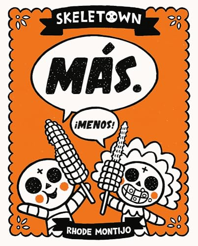Skeletown: Màs.  ¡Menos!