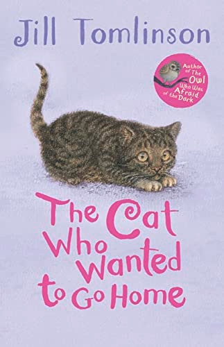 The Cat Who Wanted to Go Home (Jill Tomlinson's Favourite Animal Tales)