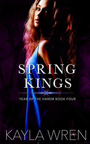 Spring Kings: A  contemporary reverse harem  romance