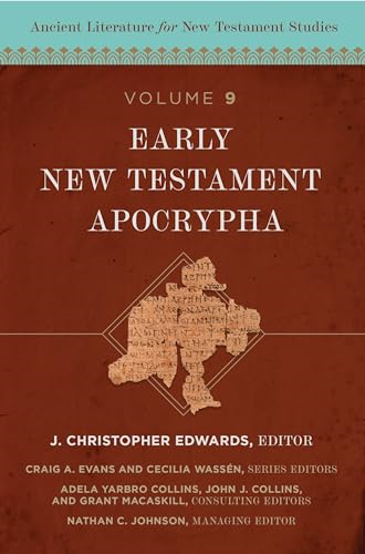 Early New Testament Apocrypha (Ancient Literature for New Testament Studies)