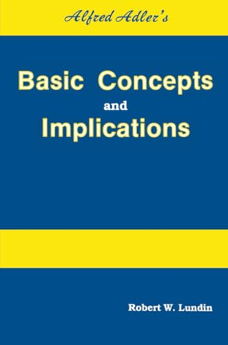 Alfred Adler's Basic Concepts and Implications