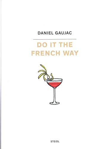 Daniel Gaujac: Do it the French Way