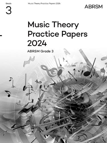 Music Theory Practice  Papers 2024, ABRSM Grade 3  (Theory of Music Exam  papers & answers (ABRSM))