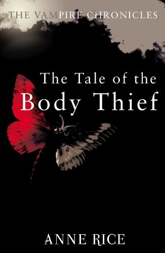 The Tale of the Body Thief (Vampire Chronicles)