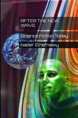 After the New Wave: Science Fiction Today