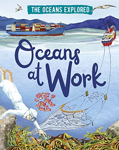 The Oceans at Work (The Oceans Explored)
